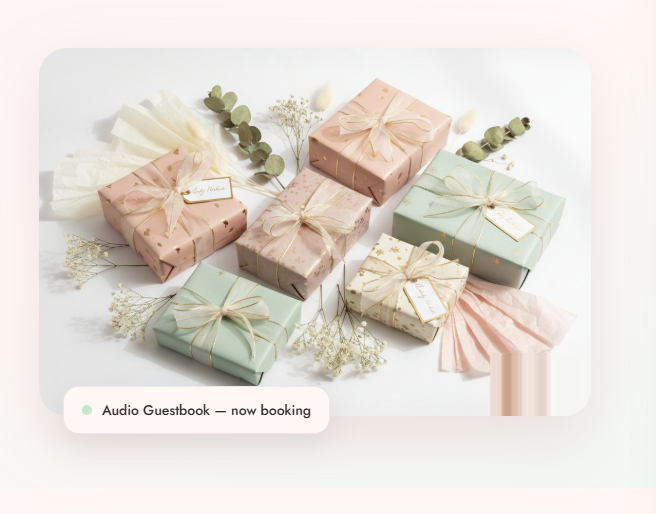 Pastel gift boxes wrapped with ribbon beside flowers. Audio Guestbook — now booking.